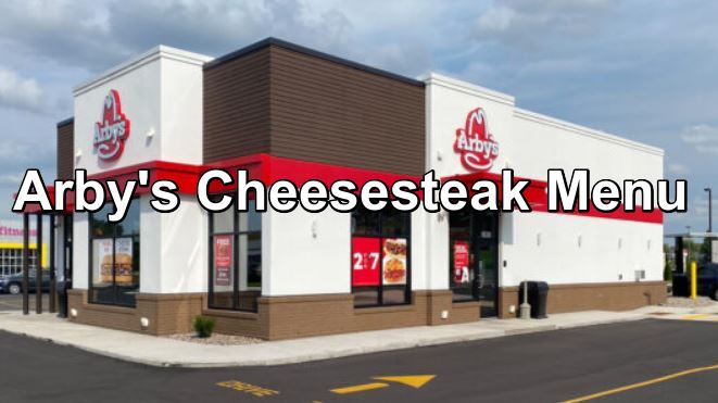 Arby's Cheesesteak Menu